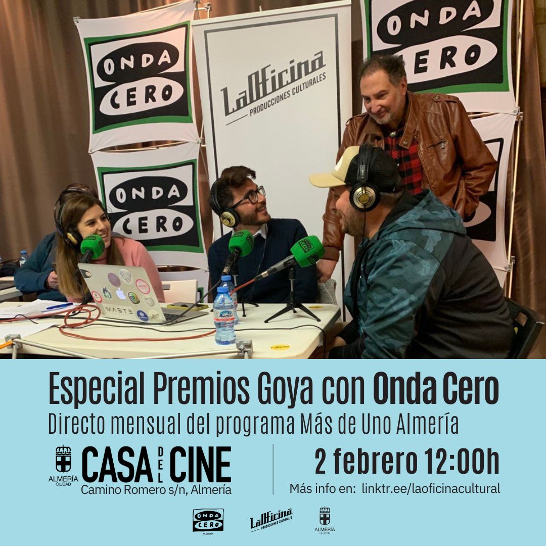 Especial Premios Goya con Onda Cero - Directo mensual del programa Más de Uno Almería