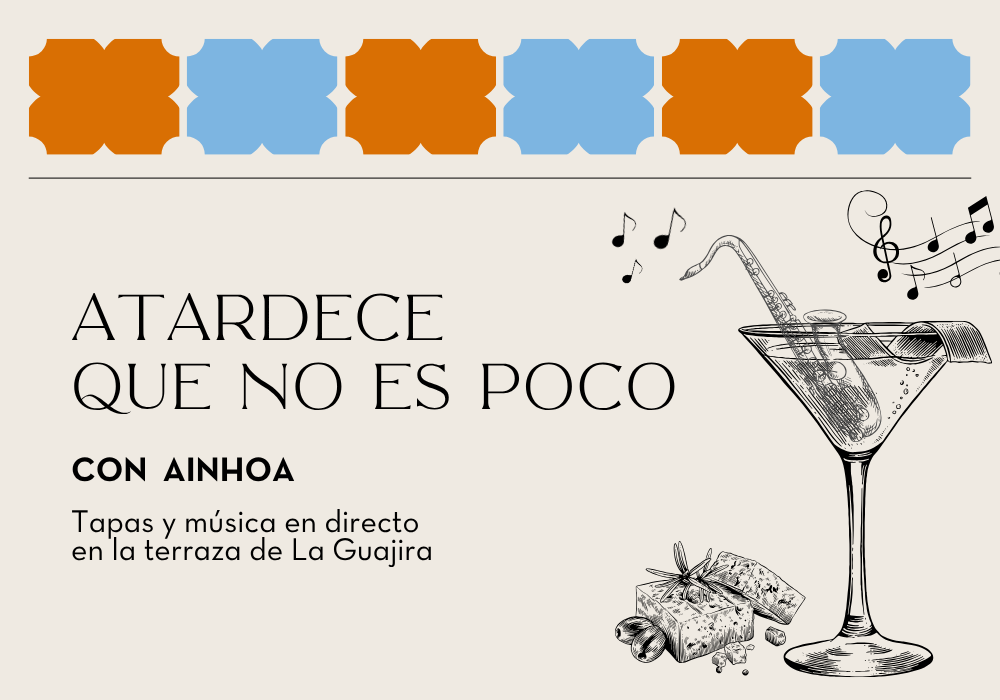 Cartel de «Atardece que no es poco» con Ainhoa: tapas y música en directo en la terraza de La Guajira