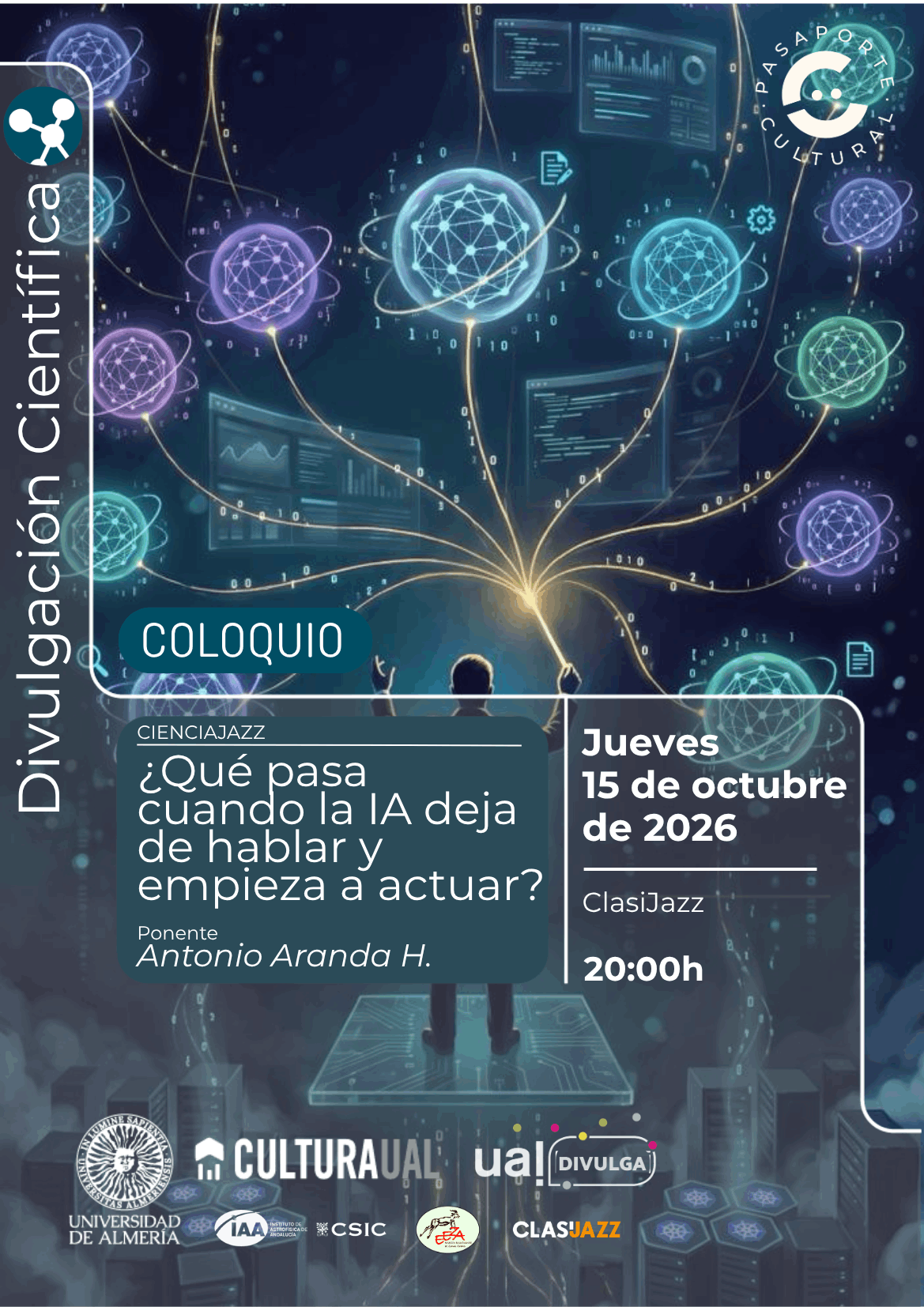 Cartel de CienciaJazz: «¿Qué pasa cuando la IA deja de hablar y empieza a actuar?», charla de Antonio Aranda Hernández en Clasijazz